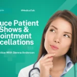 Reduce Patient No-Shows and Appointment Cancellations